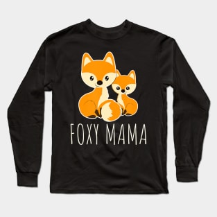 FOXY MAMA Mom Baby Funny Mother Fox Lover Long Sleeve T-Shirt